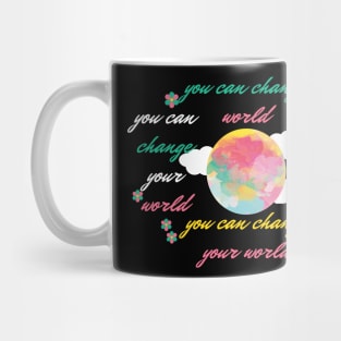 you can change your world Mug